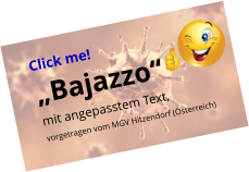 „Bajazzo“ mit angepasstem Text,  vorgetragen vom MGV Hitzendorf (Österreich) Click me!